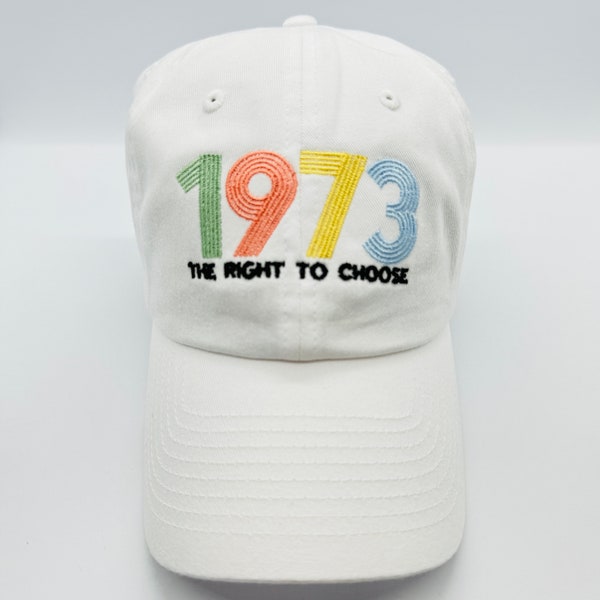 1973 The Right To Choose-Baseball Hat-Adult and Kids Sizes-Many color choices