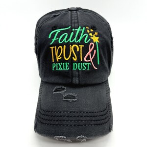 Faith Trust and Pixie Dust Hat-Adult and Kids Sizes-Many Colors-Embroidered