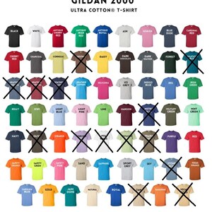 May include: A Gildan 2000 Ultra Cotton T-shirt color chart featuring rows of short-sleeve shirts in various colors. Each shirt is labeled with its color name. Several shirts are marked with a black X, indicating they are currently unavailable.