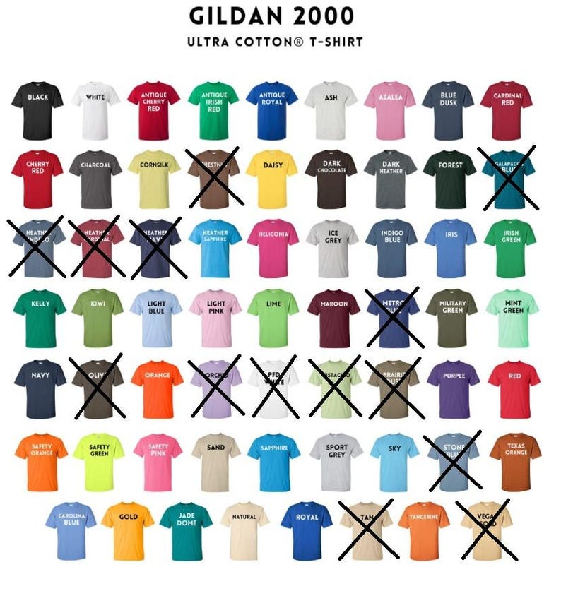 May include: A Gildan 2000 Ultra Cotton T-shirt color chart featuring rows of short-sleeve shirts in various colors. Each shirt is labeled with its color name. Several shirts are marked with a black X, indicating they are currently unavailable.