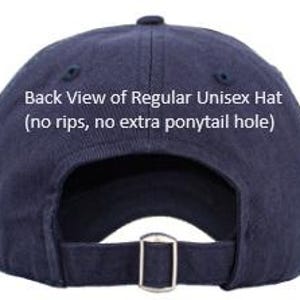May include: Back view of a navy blue unisex hat with an adjustable metal buckle closure. The text "Back View of Regular Unisex Hat (no rips, no extra ponytail hole)" is visible on the image.