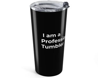 Professional Tumbler Mug | Chronic Illness Humor, MS Gift, Stainless Steel
