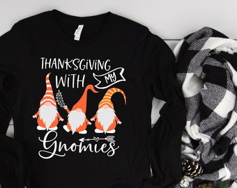 Family Thanksgiving Shirt, Fall Gnome Thanksgiving T-Shirt,  Holiday Family Tee, Thanksgiving With My Gnomies Shirt for Women