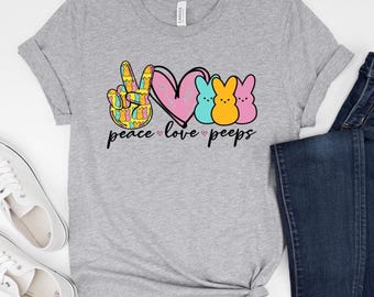 Peeps Easter Shirt, Peace Love Peeps Shirt, Peace Love Peeps Easter Tee, Cute Peeps Gift, Easter Bunny Shirt, Easter Love Shirt, Peeps Gift