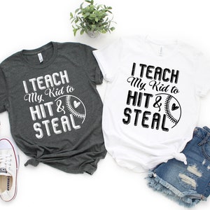 I Teach My Kid to Hit and Steal T-Shirt, Baseball Mom Tee, Baseball Shirt, Softball Shirt, Softball Mom