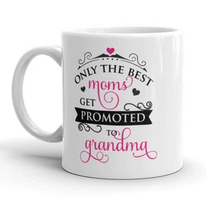 Only the Best Moms get Promoted to Grandma Coffee Mugs, Coffee Cup, Gift for Grandma, Gift for her, Coffee Lover, Nana Gift, Funny Coffee