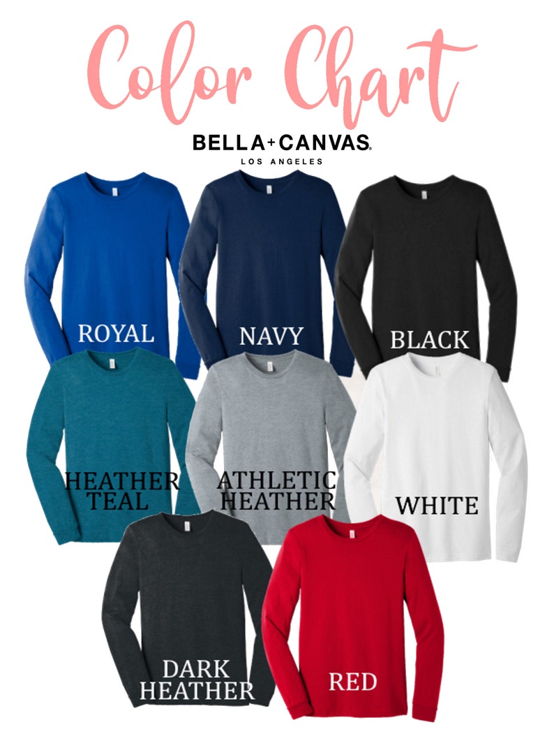May include: Color chart showing different long-sleeve t-shirt colors from Bella + Canvas. The colors are: Royal, Navy, Black, Heather Teal, Athletic Heather, White, Dark Heather, and Red.