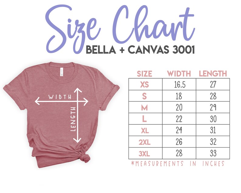 May include: Size chart for Bella + Canvas 3001 t-shirts, showing measurements in inches for width and length in sizes XS to 3XL.