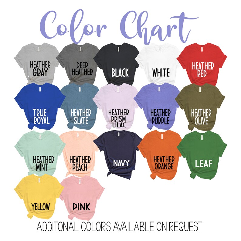May include: Color chart showing 18 different t-shirt colors. The colors include Heather Gray, Deep Heather, Black, White, Heather Red, True Royal, Heather Slate, Heather Prism Lilac, Heather Purple, Heather Olive, Heather Mint, Heather Peach, Navy, Heather Orange, Leaf, Yellow, and Pink.