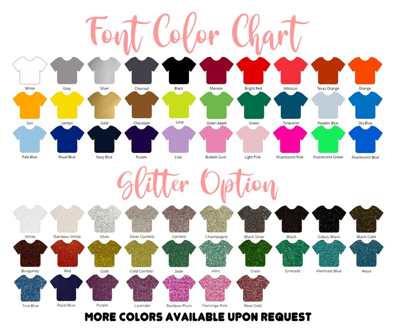 Op de afbeelding: Een kleurenkaart met verschillende letterkleuren en glitteropties voor aangepaste kleding. De kaart toont een verscheidenheid aan kleuren, waaronder wit, grijs, zilver, antraciet, zwart, donkerrood, rood, hibiscus, Texas oranje, oranje, zon, citroen, goud, chocolade, limoen, groene appel, groen, turquoise, poederblauw, hemelsblauw, lichtblauw, koninklijkblauw, donkerblauw, paars, lila, kauwgom, lichtroze, fluorescerend roze, fluorescerend groen, fluorescerend blauw, wit, regenboogwit, zilver, zilver confetti, confetti, champagne, zwart zilver, zwart, galaxy zwart, zwart koud, bordeauxrood, rood, goud, goud confetti, jade, mint, gras, smaragd, zeemeerminblauw, aqua, donkerblauw, koninklijkblauw, paars, lavendel, regenboog pruim, flamingo roze en roosgoud. De kaart bevat ook de tekst "Font Color Chart" en "Glitter Option".