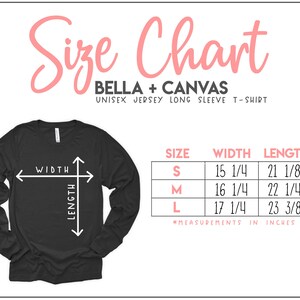 May include: Size chart for a unisex long-sleeve jersey t-shirt from Bella + Canvas. The chart shows the width and length measurements in inches for sizes S, M, and L.