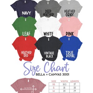 May include: Color chart showing different t-shirt colors, including navy, deep heather, heather gray, leaf, white, pink, heather red, vintage black, and true royal. Size chart for Bella + Canvas 3001 t-shirts with measurements in inches.