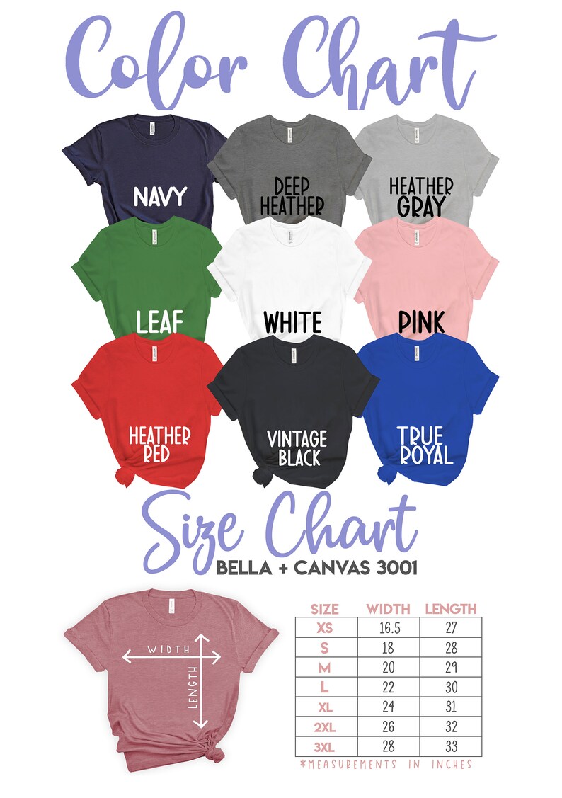 May include: Color chart showing different t-shirt colors, including navy, deep heather, heather gray, leaf, white, pink, heather red, vintage black, and true royal. Size chart for Bella + Canvas 3001 t-shirts with measurements in inches.