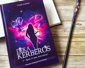 Roman "Deka Kerberos - ApoKALIpse, mon amour" (T3) dédicacé - Romance fantastique humoristique