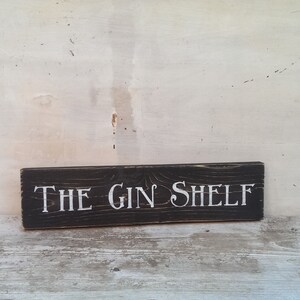 THE GIN SHELF, Handmade Wooden Sign, Farmhouse, Vintage, Rustic, Barn, G&T, Gin and Tonic, Plaque, Bar, Party, Gift, Gin Lover