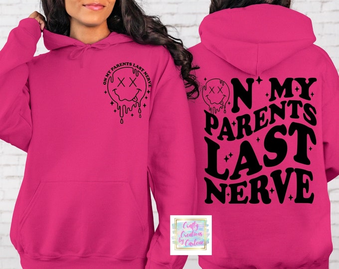 On my parents last nerve hoodie (black) | teenager Hoodie | mom Gifts | funny gift for teen | funny sweater for teenager