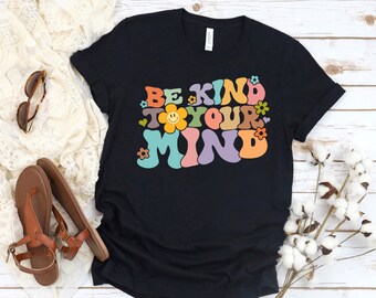 Be kind to your mind (multicolor design) tshirt | Suicide Prevention Shirt|Suicide Awareness Shirt|Mental Health | Self Love Inspirational
