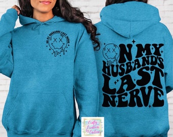 On my husbands last nerve hoodie (black) | wifey Hoodie | wife Gifts | funny gift for wife | funny sweater for fiance