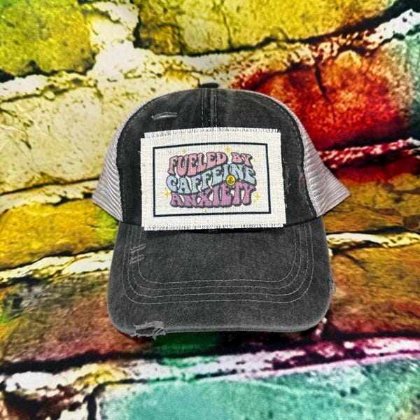 Fueled by caffeine & anxiety patched ponytail hat | beach lover hat | mothers day gift | coffee lover hat | mental health | trendy hat