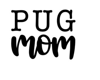 Pug Mom car window decal, dog decal, fur babies, laptop sticker, Dog Mom, tumber decal, dog decal, stocking stuffer