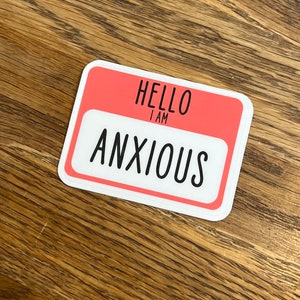 Anxiety Sticker Decal: Mental Health, Notebook, Car (2.5&quot;)