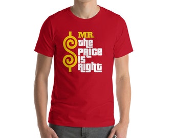 Short-Sleeve “Mr. the Price is ALWAYS Right” Unisex T-Shirt