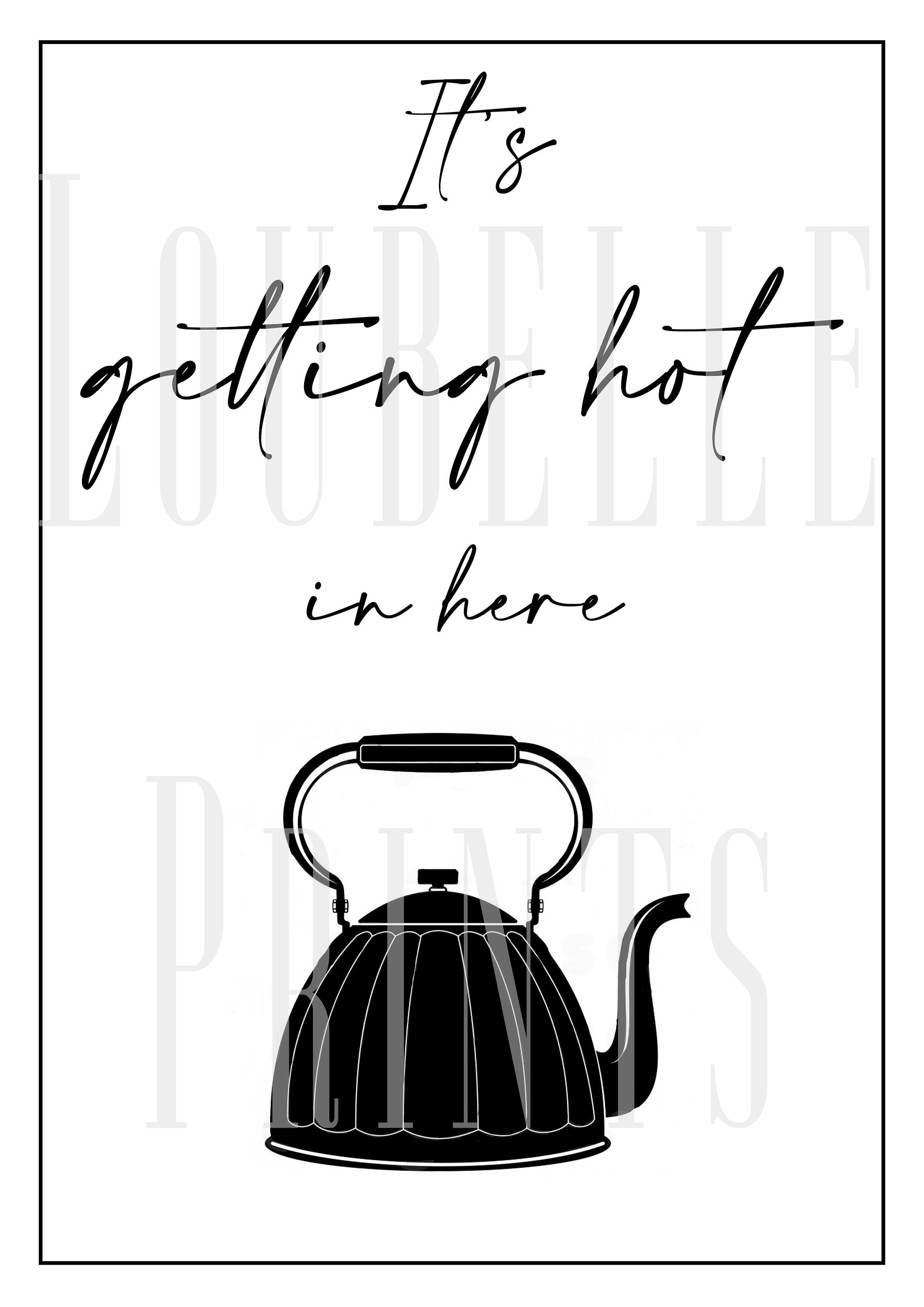 It's Getting Hot in Here Kitchen Print A4 Print Digital Download Wall ...