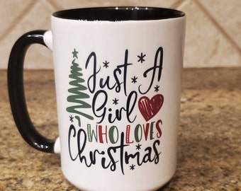 Just a Girl Who Loves Christmas Coffee Mug, Christmas Mug, Christmas Gift For Her, Merry Christmas Gifts, Christmas Decor