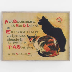May include: Vintage poster print featuring two cats, one black and one calico, with French text. The poster advertises an exhibition of T.A. Steinlen's work at 18 Rue S Lazare, Paris, from April 10 to May 15, 1894.