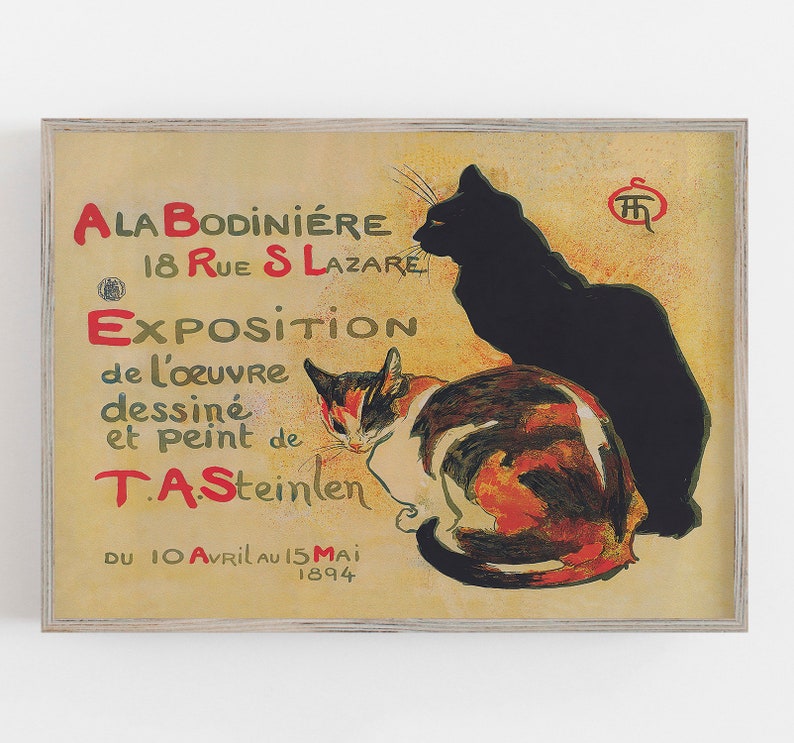 May include: Vintage poster print featuring two cats, one black and one calico, with French text. The poster advertises an exhibition of T.A. Steinlen's work at 18 Rue S Lazare, Paris, from April 10 to May 15, 1894.
