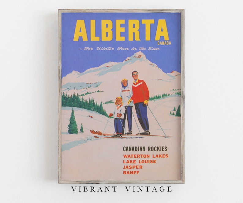 May include: A vintage travel poster advertising Alberta, Canada, for winter fun in the sun. The poster features a family of three skiing down a snowy mountain slope with a blue sky and white clouds in the background. The text on the poster reads "ALBERTA...For Winter Fun in the Sun CANADA" and lists the Canadian Rockies, Waterton Lakes, Lake Louise, Jasper, and Banff.