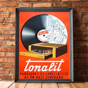 May include: A vintage advertisement for Tonalit record players and records. The ad features a black record, a record player, and a group of musicians playing instruments. The text reads "Tonalit, Hangl&egrave;mez &eacute;s Lemezj&aacute;tsz&oacute; az &ouml;n h&aacute;zi zenekara".