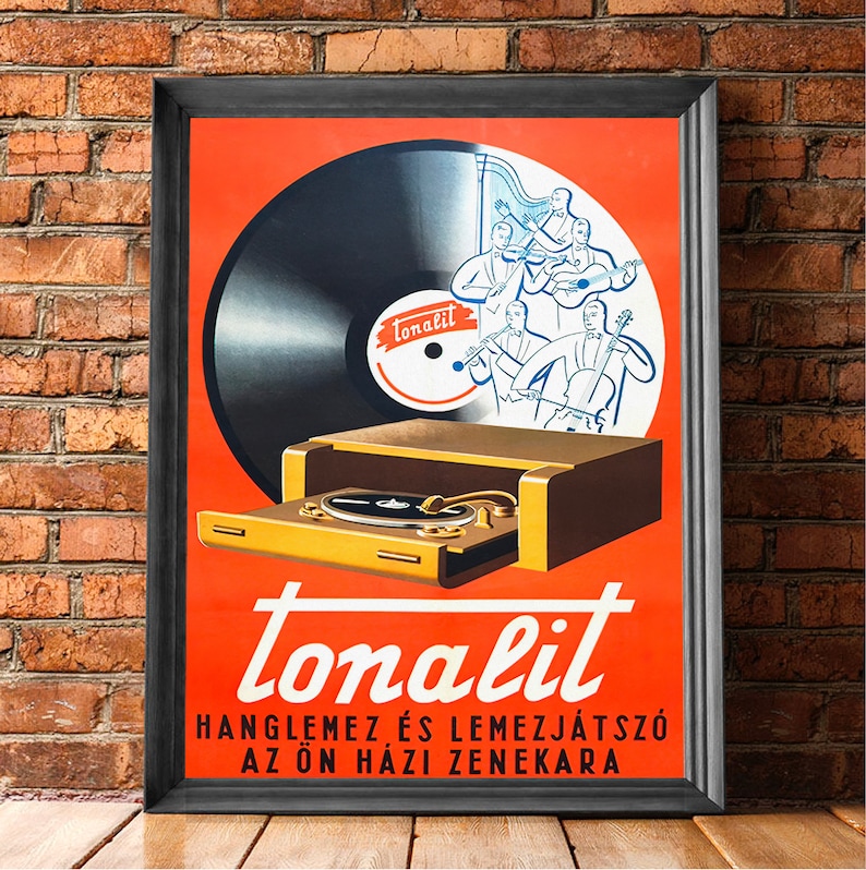 May include: A vintage advertisement for Tonalit record players and records. The ad features a black record, a record player, and a group of musicians playing instruments. The text reads "Tonalit, Hangl&egrave;mez &eacute;s Lemezj&aacute;tsz&oacute; az &ouml;n h&aacute;zi zenekara".