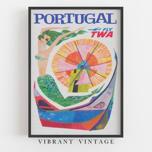 May include: Vintage travel poster for Portugal featuring a mermaid with a colorful windmill and the text "FLY TWA".