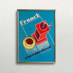 May include: A vintage poster advertising Franck coffee and coffee grinders. The poster features a red coffee grinder and a cup of coffee on a blue background with the text "Franck" and "a k&aacute;vedar&aacute;l&oacute;val" in black.