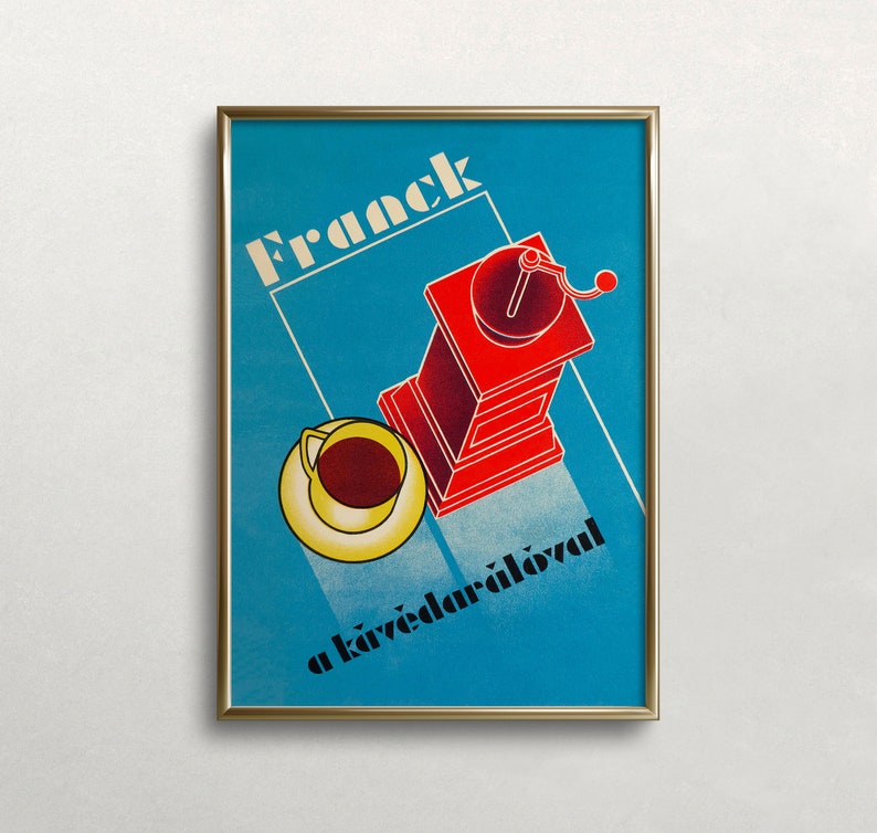 May include: A vintage poster advertising Franck coffee and coffee grinders. The poster features a red coffee grinder and a cup of coffee on a blue background with the text "Franck" and "a k&aacute;vedar&aacute;l&oacute;val" in black.