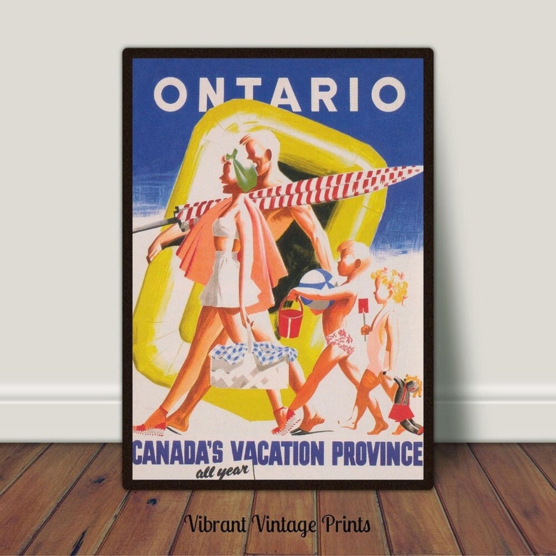 May include: Vintage travel poster for Ontario, Canada. The poster features a family walking on a beach with a yellow inflatable raft. The text reads "ONTARIO" and "CANADA'S VACATION PROVINCE all year". The poster has a blue, yellow, and red color scheme.