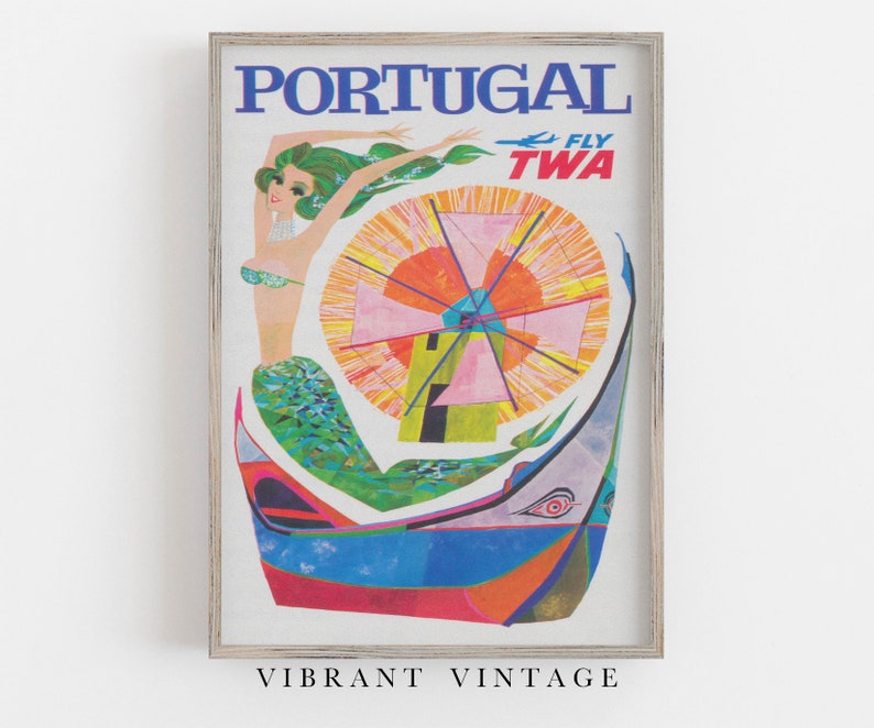 May include: Vintage travel poster advertising a trip to Portugal with TWA airlines. The poster features a colorful illustration of a mermaid with a windmill in the background. The text "PORTUGAL FLY TWA" is printed in blue and red.
