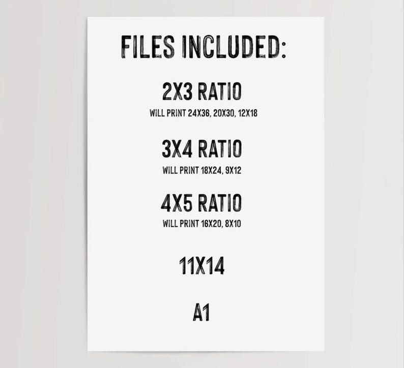 May include: A white print with black text listing file ratios: 2x3, 3x4, 4x5, 11x14, and A1. The 2x3 ratio prints at 24x36, 20x30, and 12x18 inches. The 3x4 ratio prints at 18x24 and 9x12 inches.