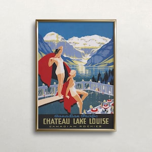 May include: Vintage travel poster advertising Chateau Lake Louise in the Canadian Rockies. The poster features two women in swimsuits standing on a diving board overlooking a lake and mountains. The text reads "Canadian Pacific Chateau Lake Louise Canadian Rockies".