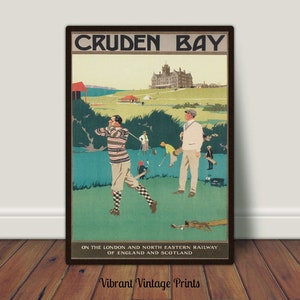 May include: Vintage travel poster advertising a golf course at Cruden Bay, Scotland. The poster features a colorful illustration of golfers on a green course with a large building in the background. The text reads "Cruden Bay" and "On the London and North Eastern Railway of England and Scotland".