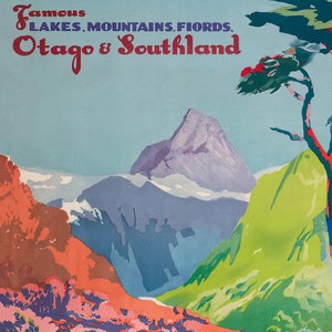May include: A vintage travel poster advertising the beauty of Otago and Southland, New Zealand. The poster features a vibrant landscape with mountains, a lake, and a tree in the foreground. The text "Famous LAKES. MOUNTAINS. FIORDS. Otago & Southland" is displayed in a bold, red font.