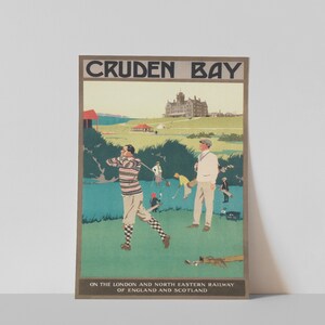 May include: A vintage travel poster advertising Cruden Bay, a seaside town in Scotland. The poster features a golf course with two golfers in the foreground, a large building in the background, and the text "Cruden Bay" in large, bold letters. The poster also includes the text "On the London and North Eastern Railway of England and Scotland."