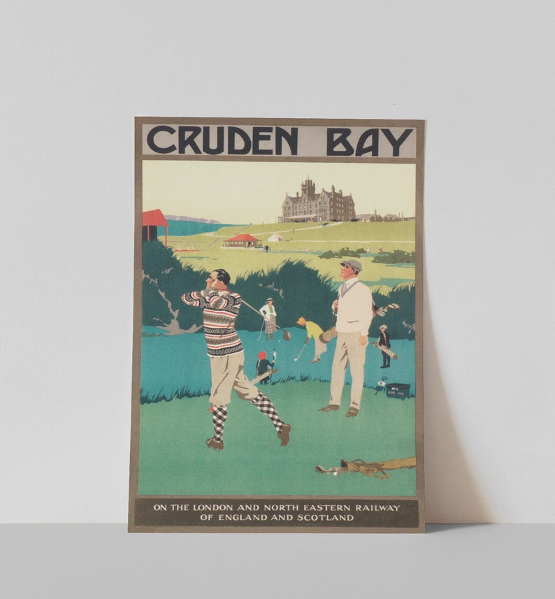 May include: A vintage travel poster advertising Cruden Bay, a seaside town in Scotland. The poster features a golf course with two golfers in the foreground, a large building in the background, and the text "Cruden Bay" in large, bold letters. The poster also includes the text "On the London and North Eastern Railway of England and Scotland."