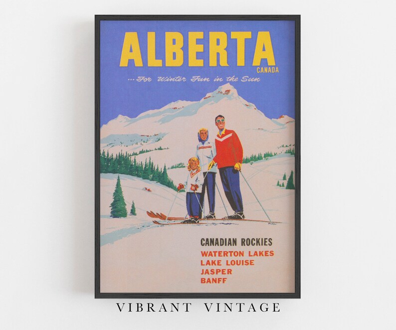 May include: A vintage travel poster advertising Alberta, Canada, as a winter destination. The poster features a family of three skiing down a snowy mountain slope with a blue sky and white clouds in the background. The text on the poster reads "ALBERTA...For Winter Fun in the Sun CANADA" and lists "CANADIAN ROCKIES, WATERTON LAKES, LAKE LOUISE, JASPER, BANFF".