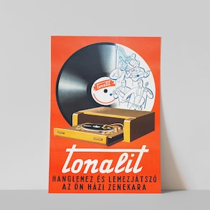 May include: A vintage advertisement for a record player called "Tonalit". The ad features a red background with a black vinyl record, a record player, and a cartoon illustration of a string quartet. The text reads "Tonalit, Hangl&egrave;mez &eacute;s Lemezj&aacute;tsz&oacute; Az &Ouml;n H&aacute;zi Zenekara".