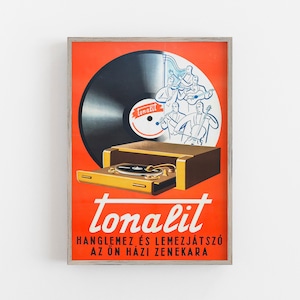 May include: A vintage advertisement for a record player called "tonalit". The ad features a black vinyl record, a record player, and a group of musicians playing instruments. The text reads "tonalit" and "Hanglemez &eacute;s Lemezj&aacute;tsz&oacute; az &ouml;n h&aacute;zi zenekara".