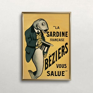 K&ouml;nnte beinhalten: Ein gerahmtes Poster im Vintage-Stil mit einem anthropomorphen Fisch in einer dunkelgr&uuml;nen Jacke und einer gelb gestreiften Weste, der einen Zylinder h&auml;lt. Der Text lautet: LA SARDINE FRAN&Ccedil;AISE B&Eacute;ZIERS VOUS SALUE. Gelber Hintergrund mit schwarzer Schrift.