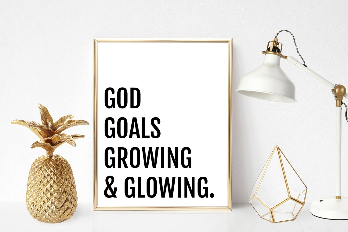 God Goals Grow Glow Printable Art Quote Wall Art Etsy