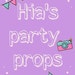 hiaspartyprops